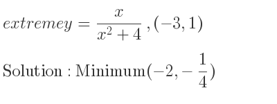 The extreme y= x/(x^2+4),(-3,1) is Minimum(-2,-1/4)